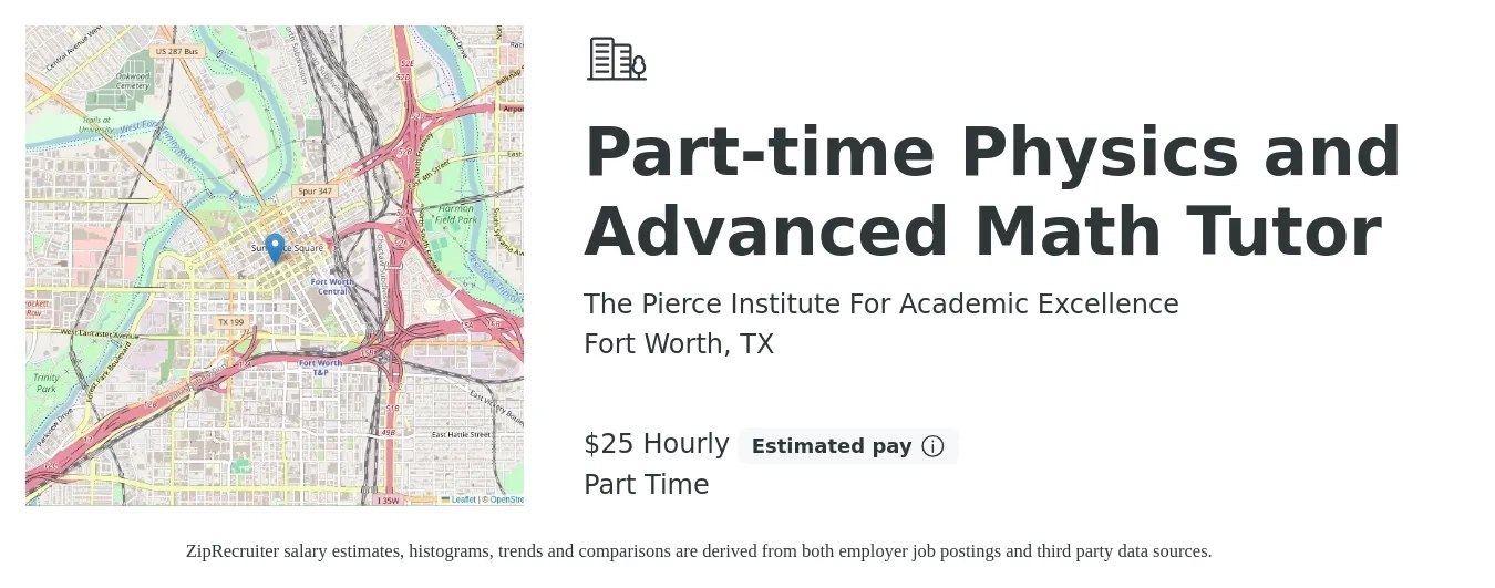 The Pierce Institute For Academic Excellence job posting for a Part-time Physics and Advanced Math Tutor in Fort Worth, TX with a salary of $26 Hourly with a map of Fort Worth location.