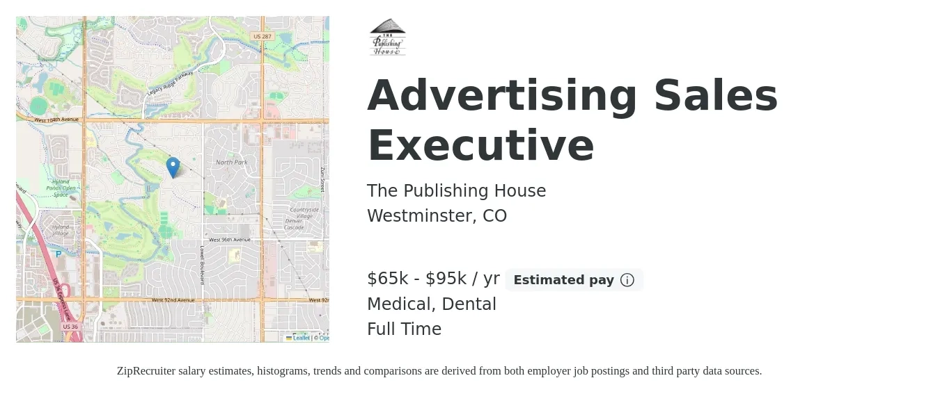 The Publishing House job posting for a Advertising Sales Executive in Westminster, CO with a salary of $65,000 to $95,000 Yearly and benefits including retirement, dental, medical, and pto with a map of Westminster location.