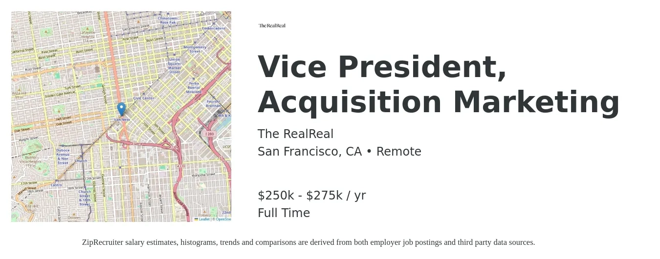 The RealReal job posting for a Vice President, Acquisition Marketing in San Francisco, CA with a salary of $250,000 to $275,000 Yearly with a map of San Francisco location.