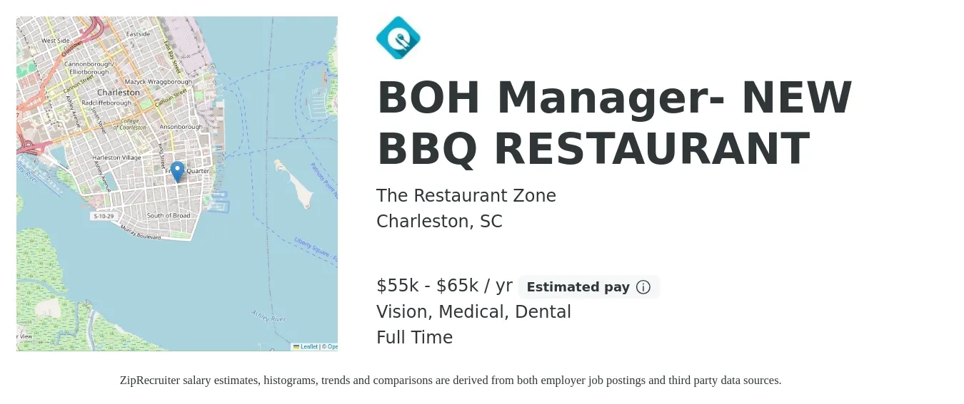 The Restaurant Zone job posting for a BOH Manager- NEW BBQ RESTAURANT in Charleston, SC with a salary of $55,000 to $65,000 Yearly and benefits including vision, dental, life_insurance, medical, and retirement with a map of Charleston location.