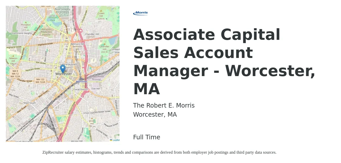 The Robert E. Morris job posting for a Associate Capital Sales Account Manager - Worcester, MA in Worcester, MA with a salary of $50,400 to $79,800 Yearly with a map of Worcester location.