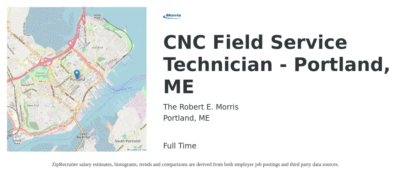 The Robert E. Morris job posting for a CNC Field Service Technician - Portland, ME in Portland, ME with a salary of $67,500 to $89,500 Yearly with a map of Portland location.
