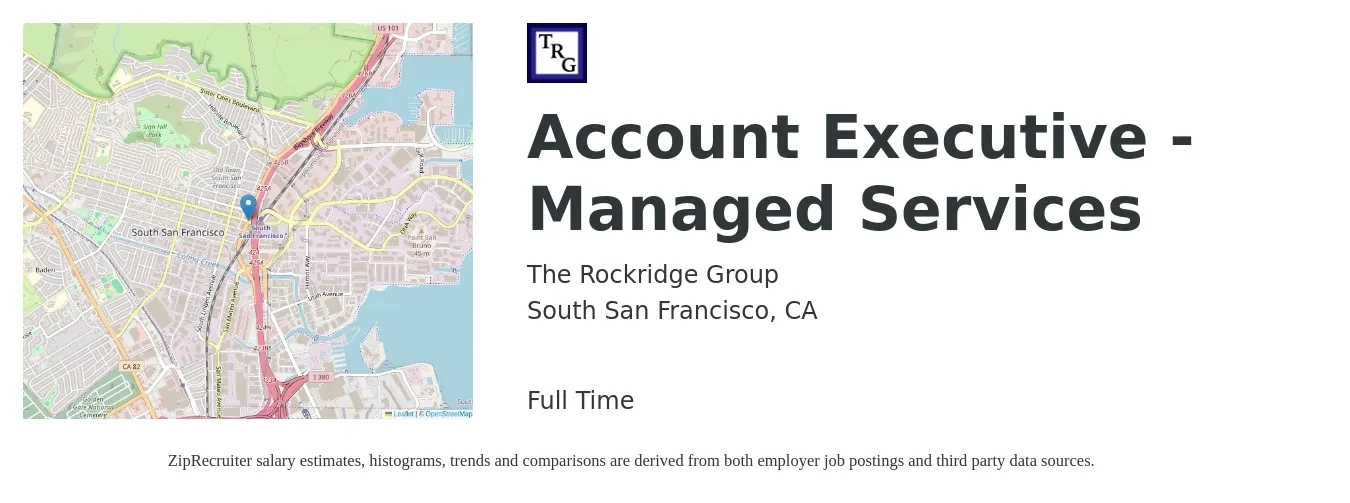 The Rockridge Group job posting for a Account Executive - Managed Services in South San Francisco, CA with a salary of $64,900 to $114,200 Yearly with a map of South San Francisco location.
