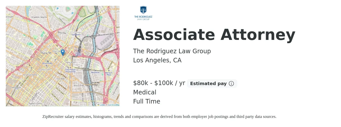The Rodriguez Law Group job posting for a Associate Attorney in Los Angeles, CA with a salary of $80,000 to $100,000 Yearly and benefits including medical, pto, and retirement with a map of Los Angeles location.