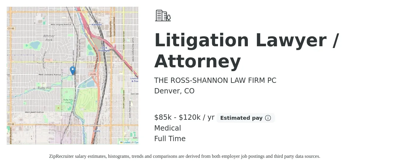 THE ROSS-SHANNON LAW FIRM PC job posting for a Litigation Lawyer / Attorney in Denver, CO with a salary of $85,000 to $120,000 Yearly and benefits including medical, and pto with a map of Denver location.