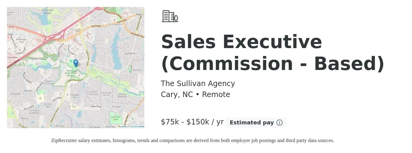 The Sullivan Agency job posting for a Sales Executive (Commission - Based) in Cary, NC with a salary of $75,000 to $150,000 Yearly with a map of Cary location.