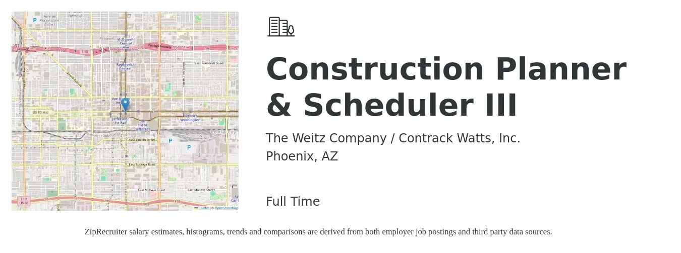 The Weitz Company / Contrack Watts, Inc. job posting for a Construction Planner & Scheduler III in Phoenix, AZ with a salary of $45,600 to $113,000 Yearly with a map of Phoenix location.