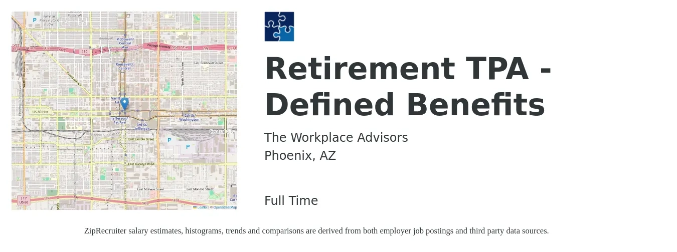 The Workplace Advisors job posting for a Retirement TPA - Defined Benefits in Phoenix, AZ with a salary of $23 to $30 Hourly with a map of Phoenix location.