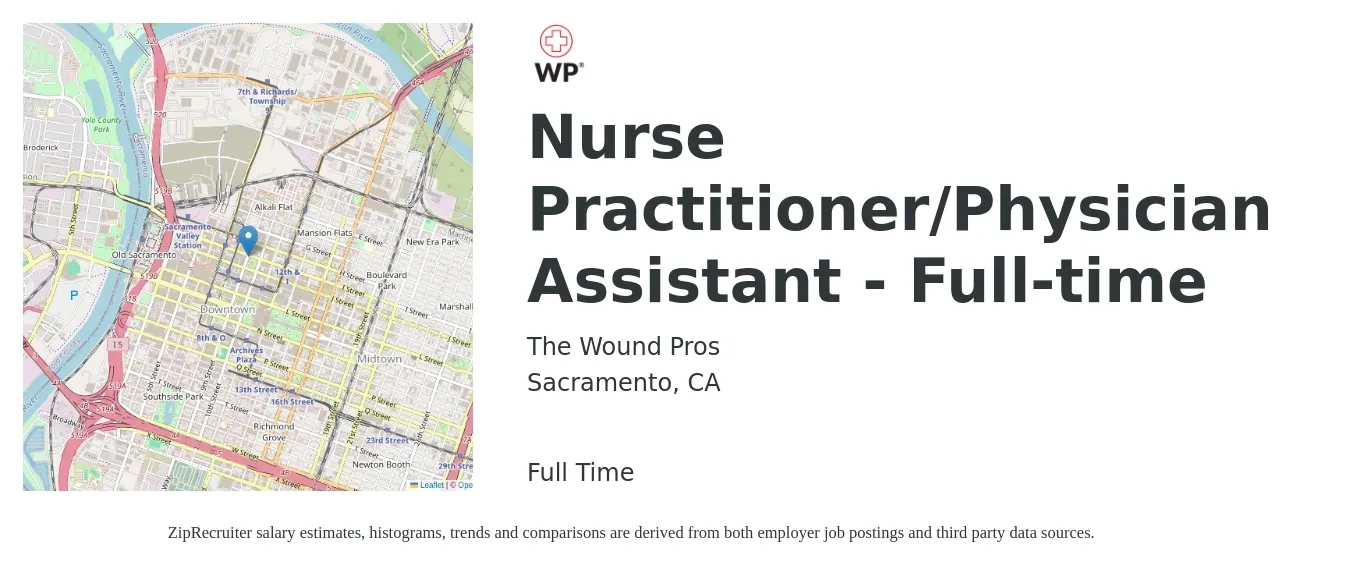 The Wound Pros job posting for a Nurse Practitioner/Physician Assistant - Full-time in Sacramento, CA with a salary of $110,500 to $142,900 Yearly with a map of Sacramento location.