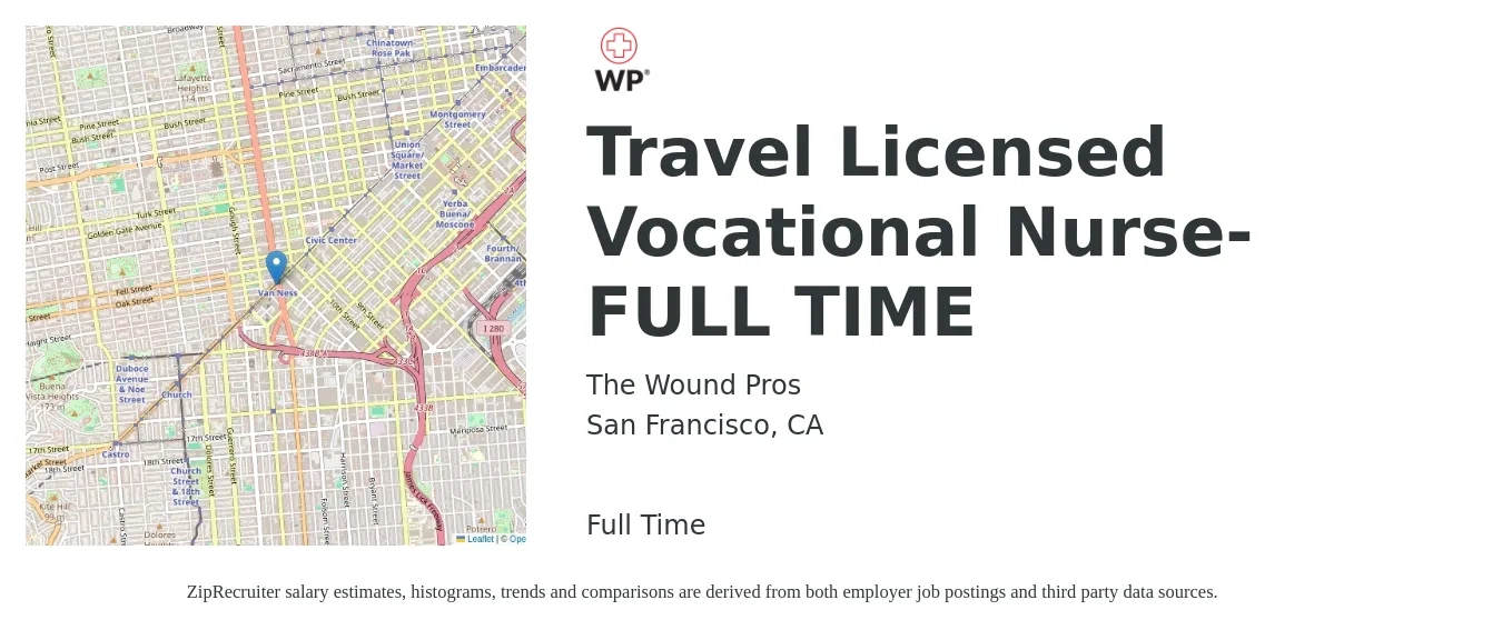 The Wound Pros job posting for a Travel Licensed Vocational Nurse- FULL TIME in San Francisco, CA with a salary of $32 to $43 Hourly with a map of San Francisco location.