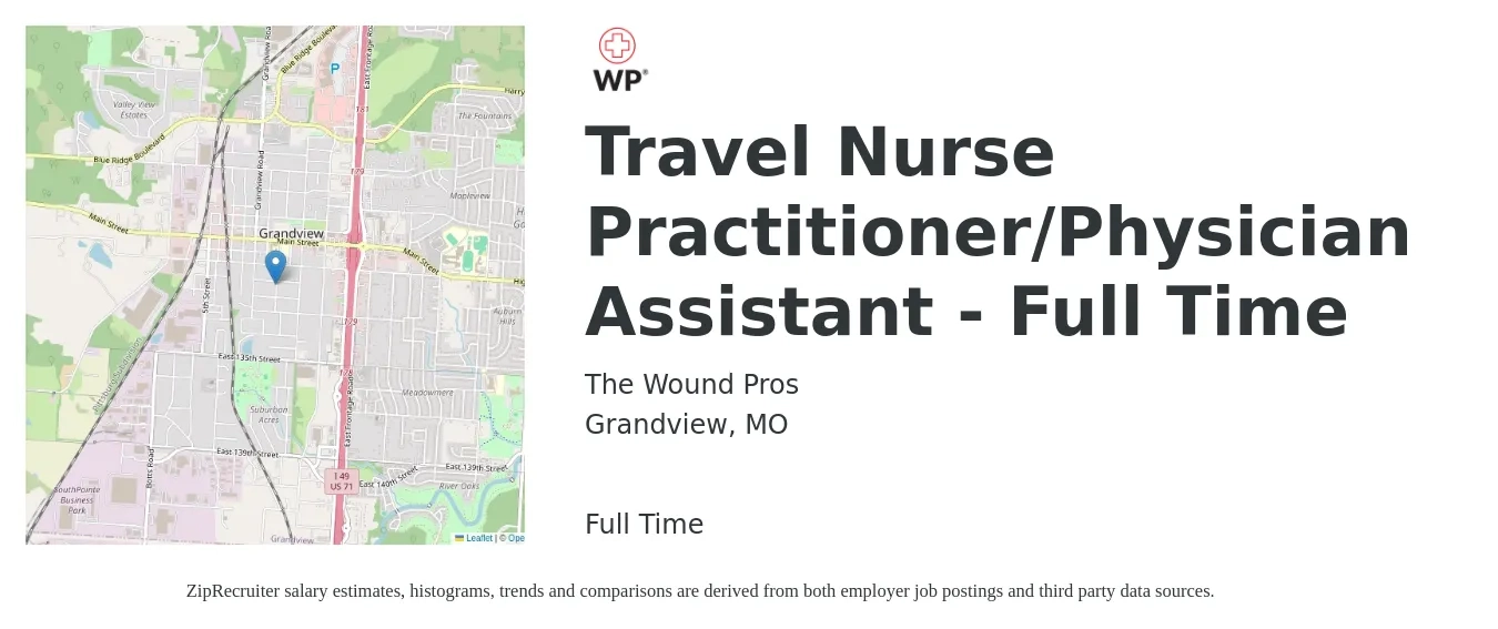 The Wound Pros job posting for a Travel Nurse Practitioner/Physician Assistant - Full Time in Grandview, MO with a salary of $107,000 to $138,400 Yearly with a map of Grandview location.