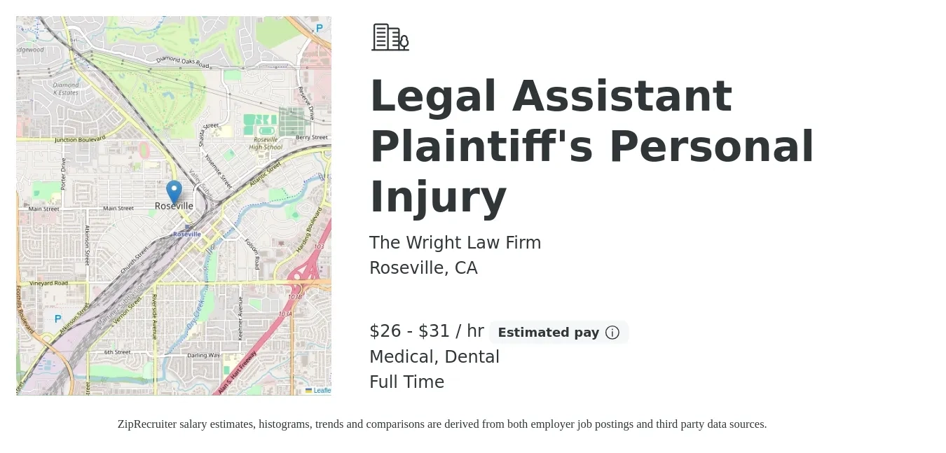 The Wright Law Firm job posting for a Legal Assistant Plaintiff's Personal Injury in Roseville, CA with a salary of $28 to $33 Hourly and benefits including dental, medical, pto, and retirement with a map of Roseville location.