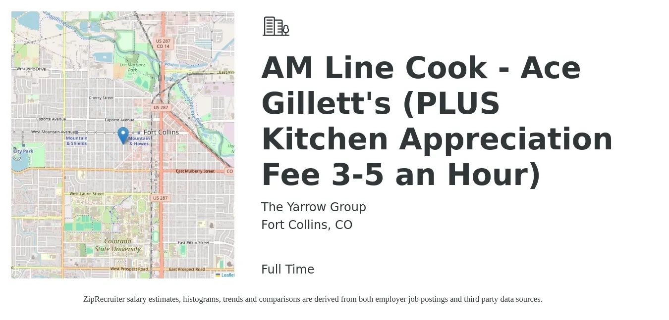 The Yarrow Group job posting for a AM Line Cook - Ace Gillett's (PLUS Kitchen Appreciation Fee 3-5 an Hour) in Fort Collins, CO with a salary of $16 to $20 Hourly with a map of Fort Collins location.