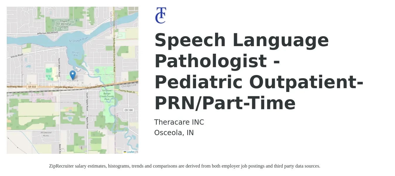 Theracare INC job posting for a Speech Language Pathologist - Pediatric Outpatient- PRN/Part-Time in Osceola, IN with a salary of $34 to $50 Hourly with a map of Osceola location.