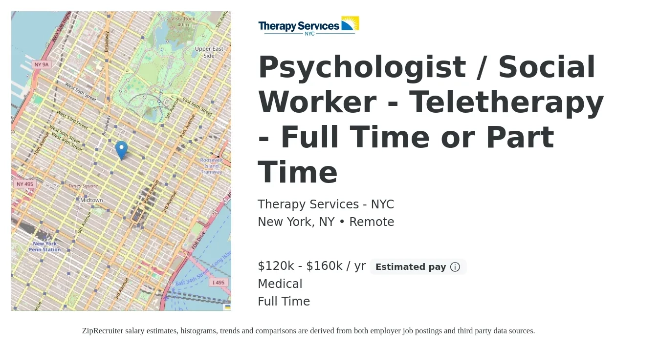 Therapy Services - NYC job posting for a Psychologist / Social Worker - Teletherapy - Full Time or Part Time in New York, NY with a salary of $120,000 to $160,000 Yearly and benefits including medical, and pto with a map of New York location.