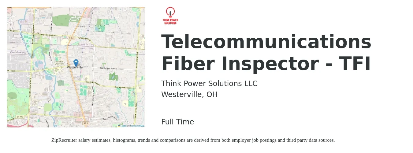 Think Power Solutions LLC job posting for a Telecommunications Fiber Inspector - TFI in Westerville, OH with a salary of $47,700 to $75,200 Yearly with a map of Westerville location.