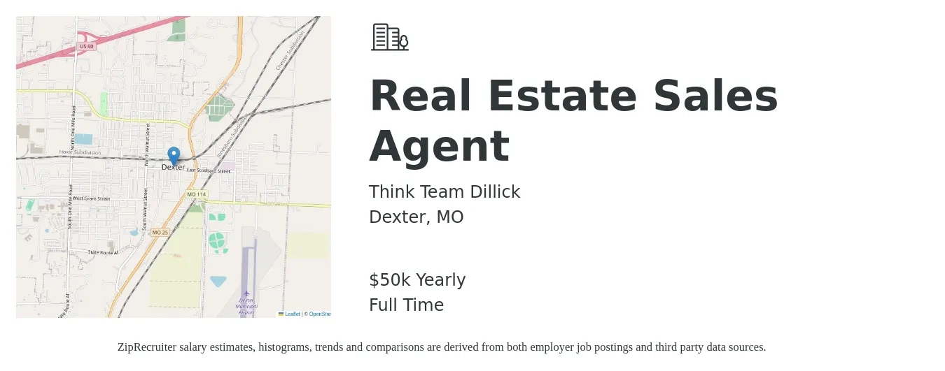 Think Team Dillick job posting for a Real Estate Sales Agent in Dexter, MO with a salary of $50,000 Yearly with a map of Dexter location.