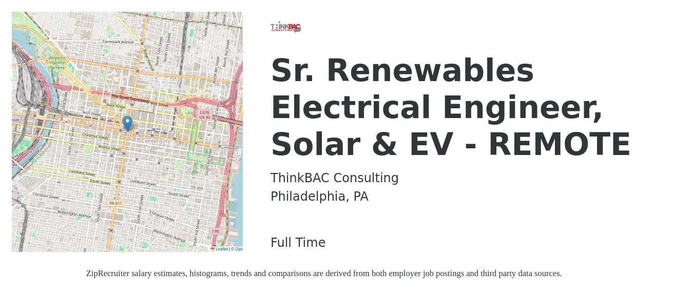 ThinkBAC Consulting job posting for a Sr. Renewables Electrical Engineer, Solar & EV - REMOTE in Philadelphia, PA with a salary of $108,500 to $141,300 Yearly with a map of Philadelphia location.