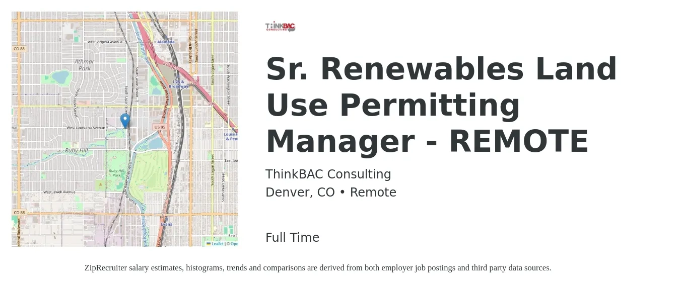 ThinkBAC Consulting job posting for a Sr. Renewables Land Use Permitting Manager - REMOTE in Denver, CO with a salary of $86,900 to $152,300 Yearly with a map of Denver location.