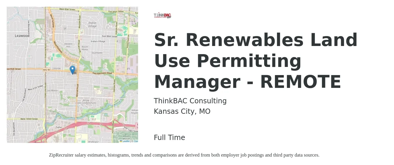 ThinkBAC Consulting job posting for a Sr. Renewables Land Use Permitting Manager - REMOTE in Kansas City, MO with a salary of $82,200 to $144,000 Yearly with a map of Kansas City location.