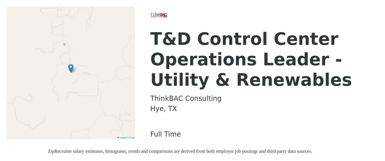 ThinkBAC Consulting job posting for a T&D Control Center Operations Leader - Utility & Renewables in Hye, TX with a salary of $79,100 to $115,200 Yearly with a map of Hye location.