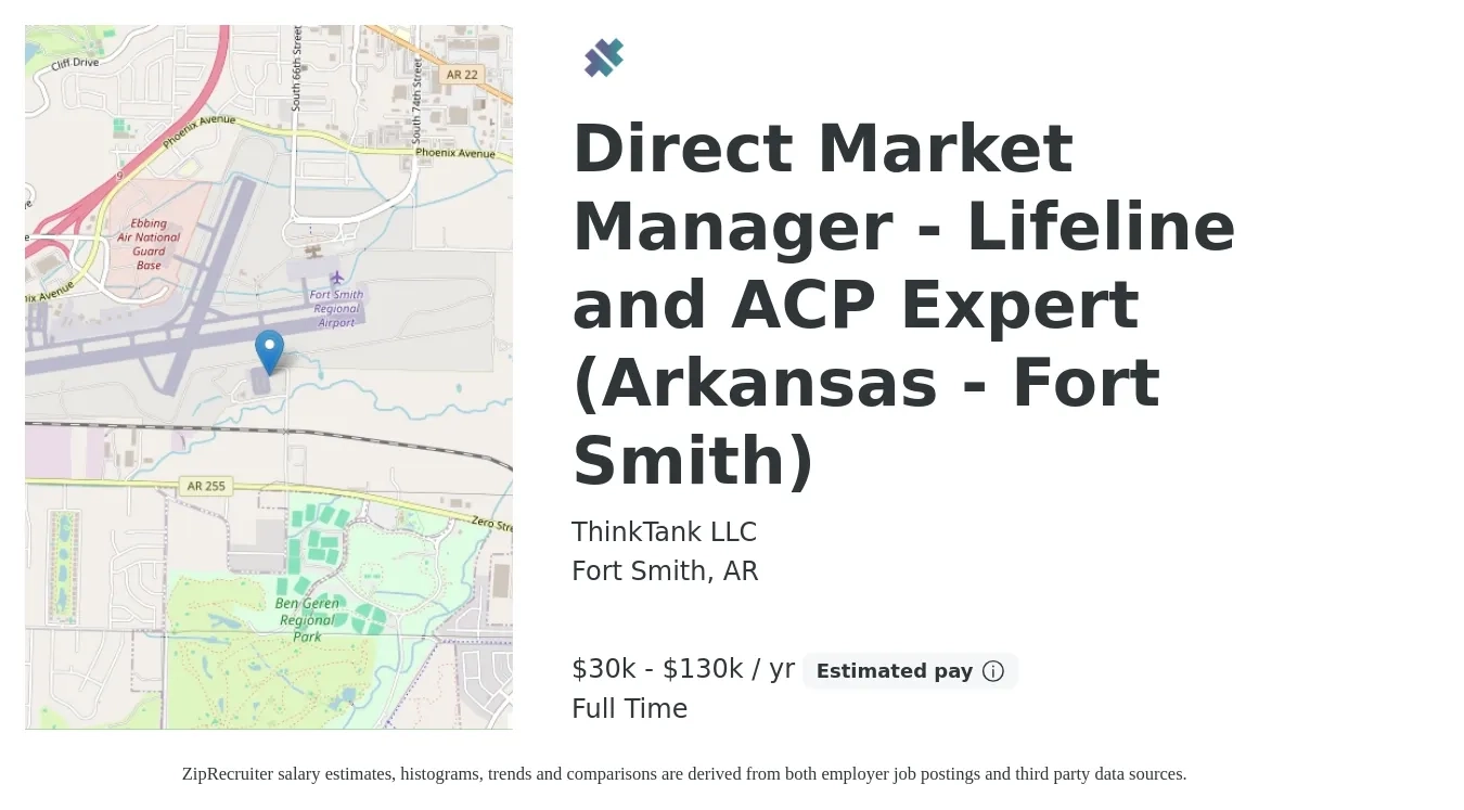 ThinkTank LLC job posting for a Direct Market Manager - Lifeline and ACP Expert (Arkansas - Fort Smith) in Fort Smith, AR with a salary of $30,000 to $130,000 Yearly with a map of Fort Smith location.