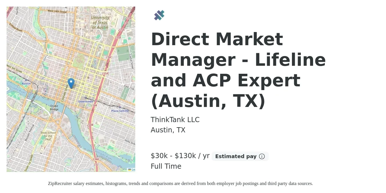 ThinkTank LLC job posting for a Direct Market Manager - Lifeline and ACP Expert (Austin, TX) in Austin, TX with a salary of $30,000 to $130,000 Yearly with a map of Austin location.