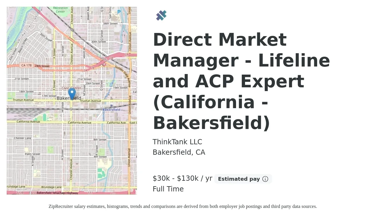 ThinkTank LLC job posting for a Direct Market Manager - Lifeline and ACP Expert (California - Bakersfield) in Bakersfield, CA with a salary of $30,000 to $130,000 Yearly with a map of Bakersfield location.
