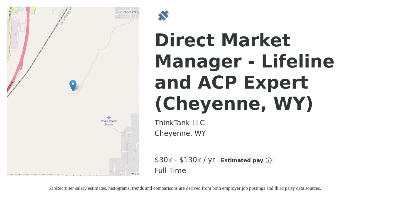 ThinkTank LLC job posting for a Direct Market Manager - Lifeline and ACP Expert (Cheyenne, WY) in Cheyenne, WY with a salary of $30,000 to $130,000 Yearly with a map of Cheyenne location.