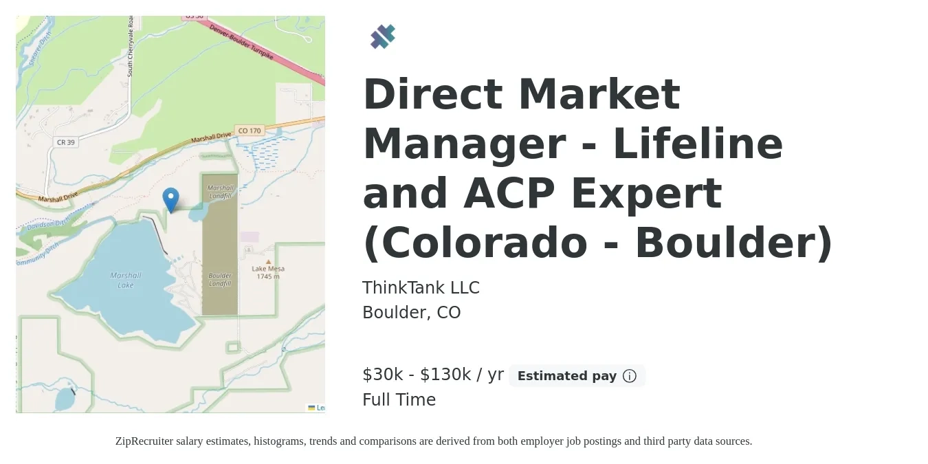 ThinkTank LLC job posting for a Direct Market Manager - Lifeline and ACP Expert (Colorado - Boulder) in Boulder, CO with a salary of $30,000 to $130,000 Yearly with a map of Boulder location.