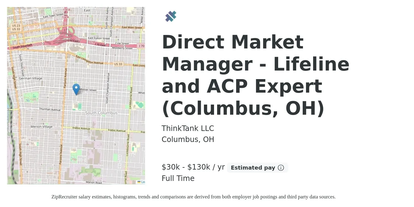 ThinkTank LLC job posting for a Direct Market Manager - Lifeline and ACP Expert (Columbus, OH) in Columbus, OH with a salary of $30,000 to $130,000 Yearly with a map of Columbus location.