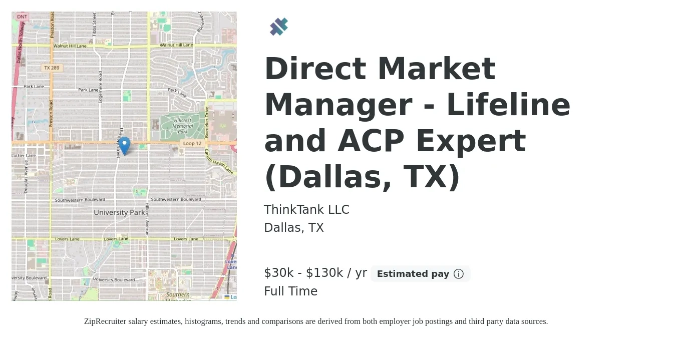 ThinkTank LLC job posting for a Direct Market Manager - Lifeline and ACP Expert (Dallas, TX) in Dallas, TX with a salary of $30,000 to $130,000 Yearly with a map of Dallas location.