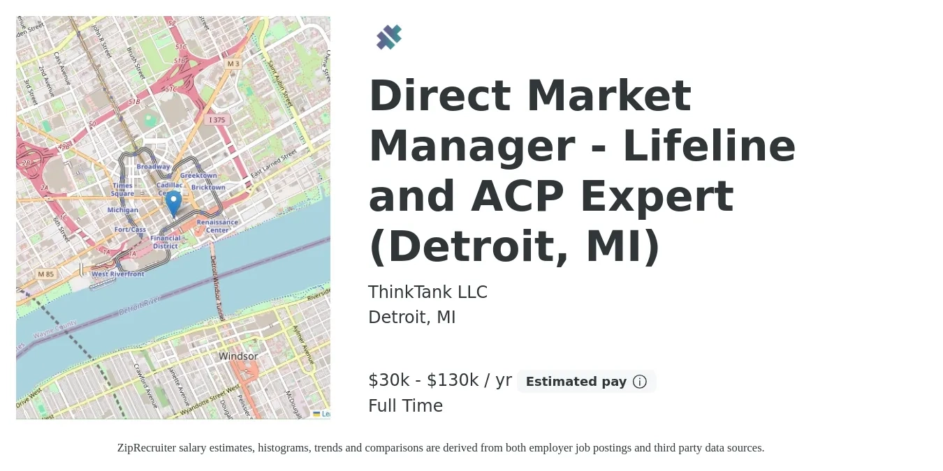 ThinkTank LLC job posting for a Direct Market Manager - Lifeline and ACP Expert (Detroit, MI) in Detroit, MI with a salary of $30,000 to $130,000 Yearly with a map of Detroit location.