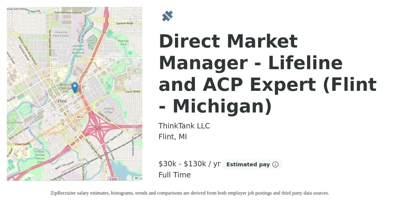 ThinkTank LLC job posting for a Direct Market Manager - Lifeline and ACP Expert (Flint - Michigan) in Flint, MI with a salary of $30,000 to $130,000 Yearly with a map of Flint location.