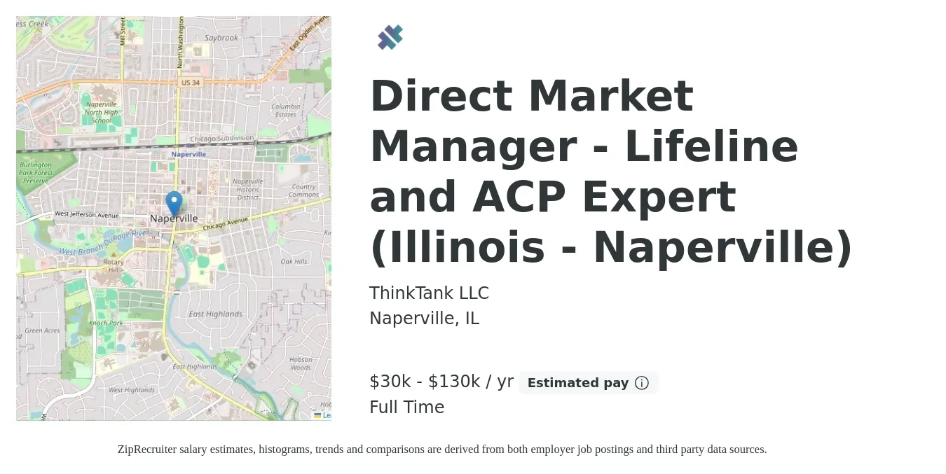ThinkTank LLC job posting for a Direct Market Manager - Lifeline and ACP Expert (Illinois - Naperville) in Naperville, IL with a salary of $30,000 to $130,000 Yearly with a map of Naperville location.