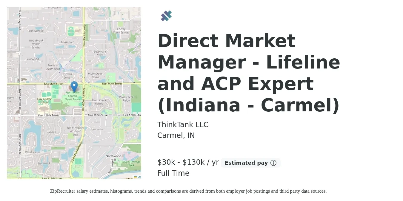 ThinkTank LLC job posting for a Direct Market Manager - Lifeline and ACP Expert (Indiana - Carmel) in Carmel, IN with a salary of $30,000 to $130,000 Yearly with a map of Carmel location.