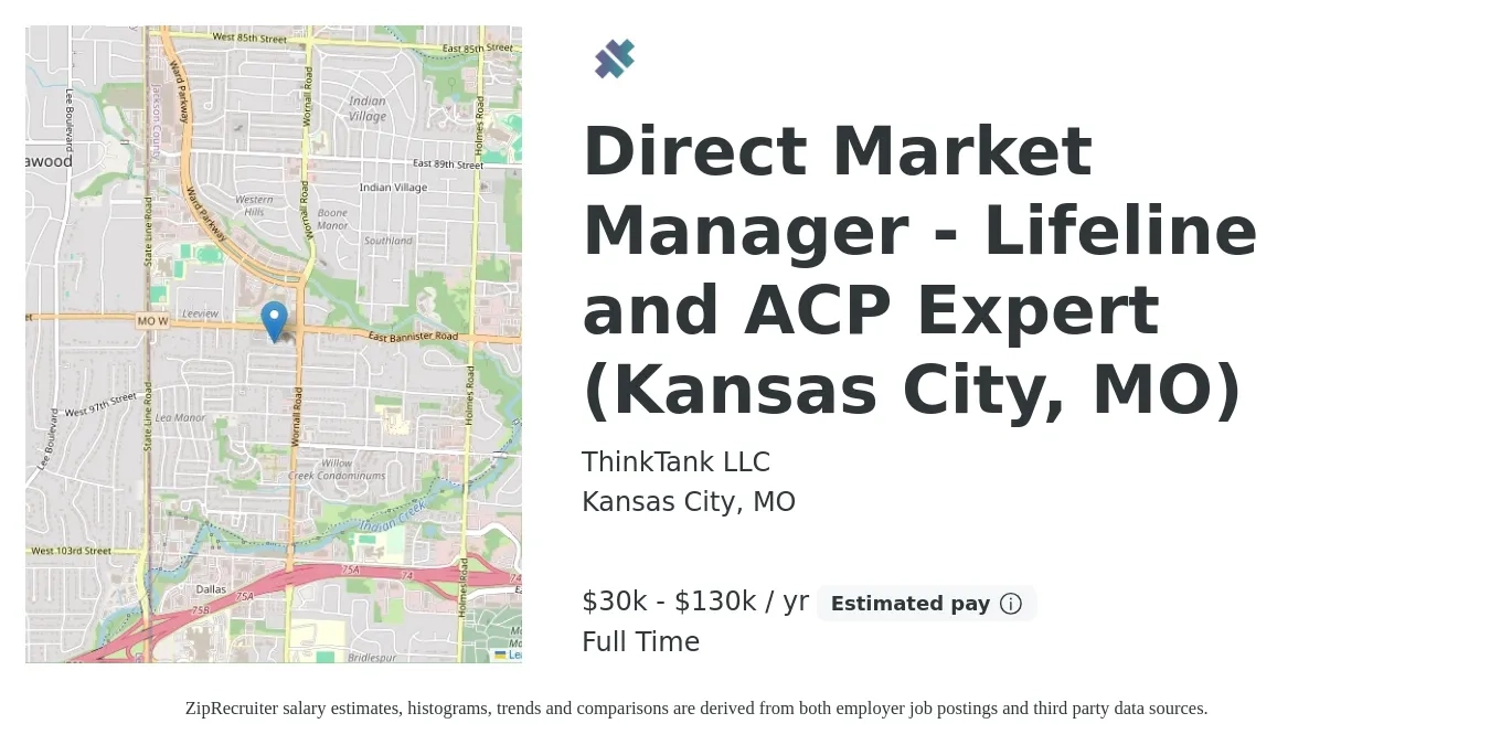 ThinkTank LLC job posting for a Direct Market Manager - Lifeline and ACP Expert (Kansas City, MO) in Kansas City, MO with a salary of $30,000 to $130,000 Yearly with a map of Kansas City location.