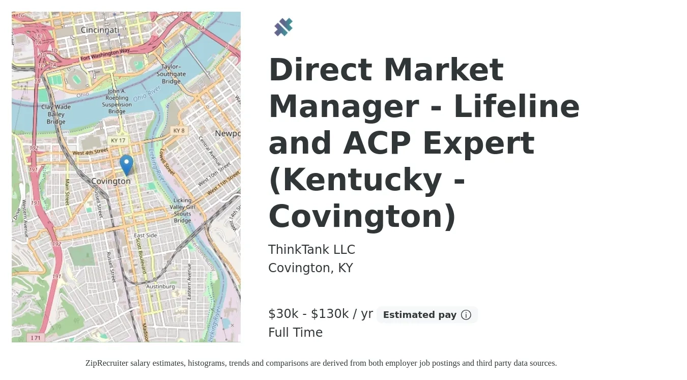 ThinkTank LLC job posting for a Direct Market Manager - Lifeline and ACP Expert (Kentucky - Covington) in Covington, KY with a salary of $30,000 to $130,000 Yearly with a map of Covington location.