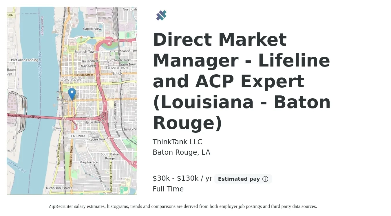 ThinkTank LLC job posting for a Direct Market Manager - Lifeline and ACP Expert (Louisiana - Baton Rouge) in Baton Rouge, LA with a salary of $30,000 to $130,000 Yearly with a map of Baton Rouge location.