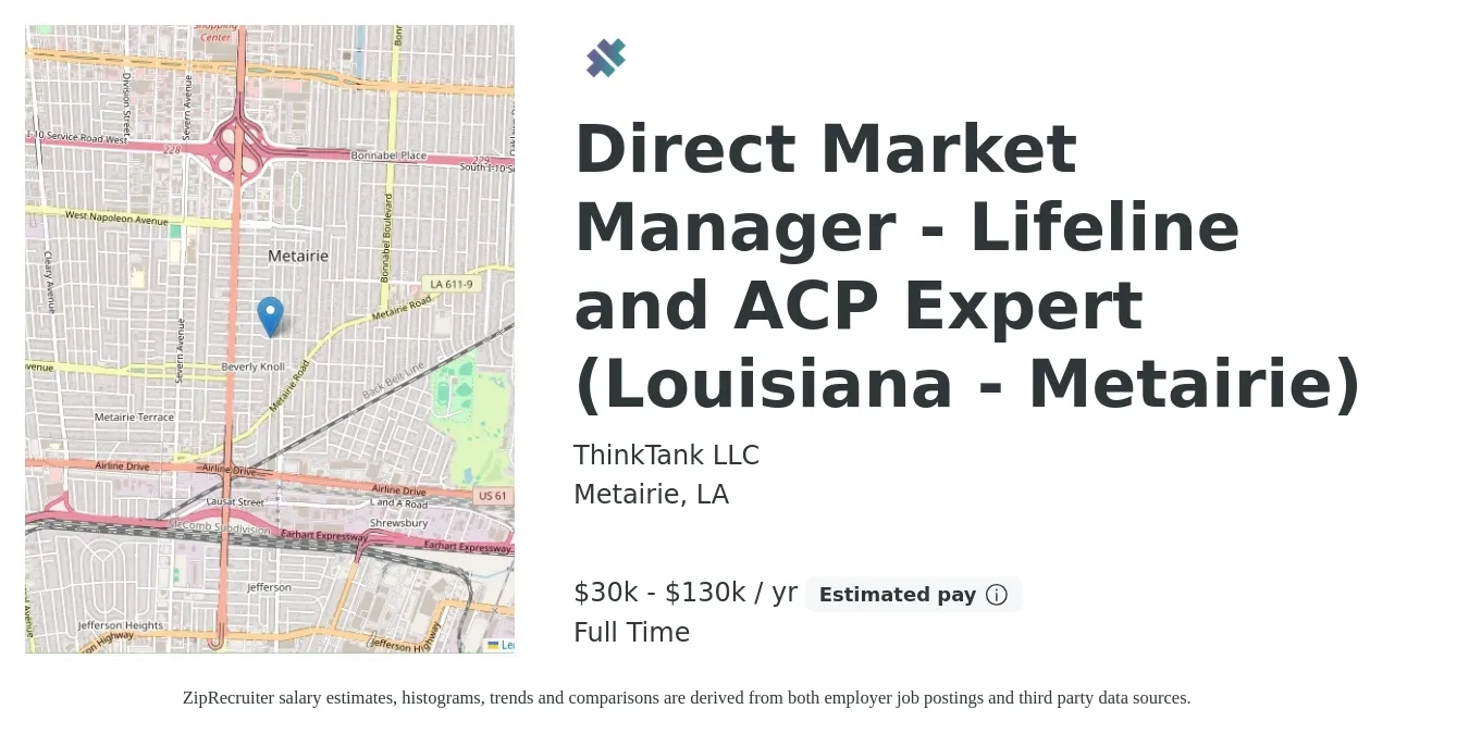 ThinkTank LLC job posting for a Direct Market Manager - Lifeline and ACP Expert (Louisiana - Metairie) in Metairie, LA with a salary of $30,000 to $130,000 Yearly with a map of Metairie location.