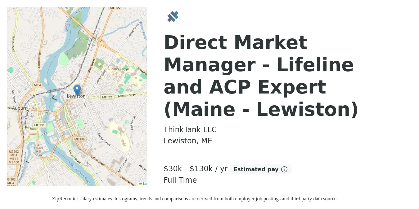 ThinkTank LLC job posting for a Direct Market Manager - Lifeline and ACP Expert (Maine - Lewiston) in Lewiston, ME with a salary of $30,000 to $130,000 Yearly with a map of Lewiston location.