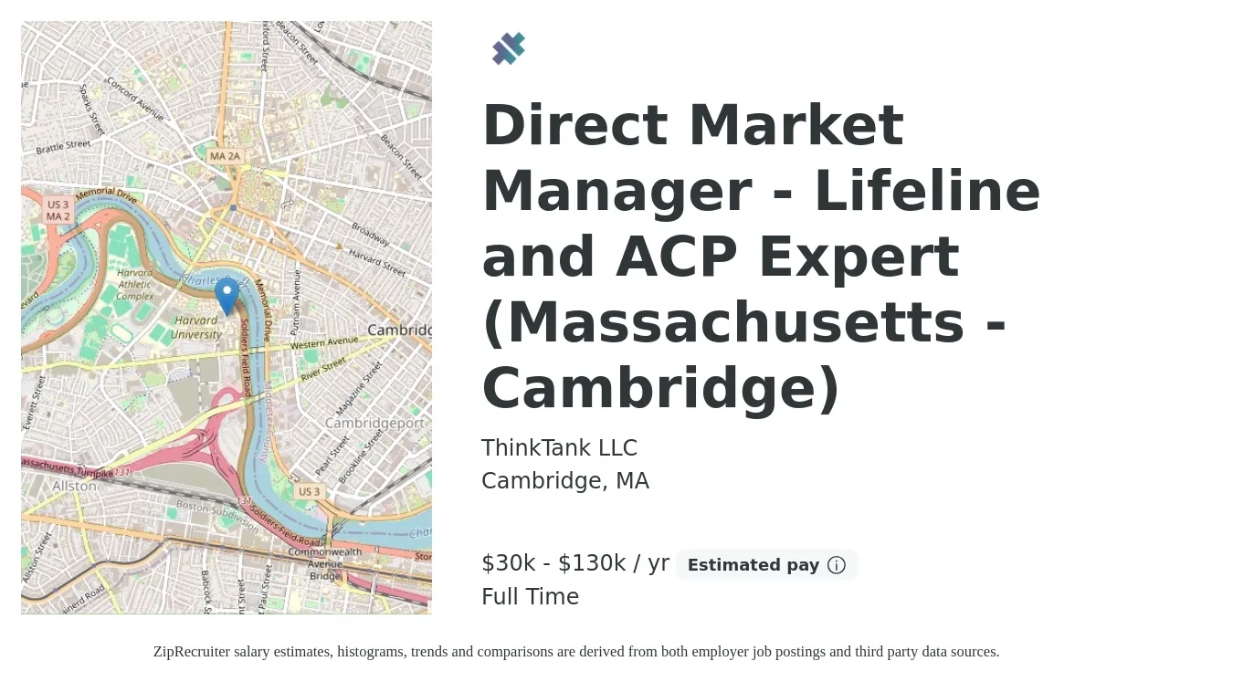 ThinkTank LLC job posting for a Direct Market Manager - Lifeline and ACP Expert (Massachusetts - Cambridge) in Cambridge, MA with a salary of $30,000 to $130,000 Yearly with a map of Cambridge location.