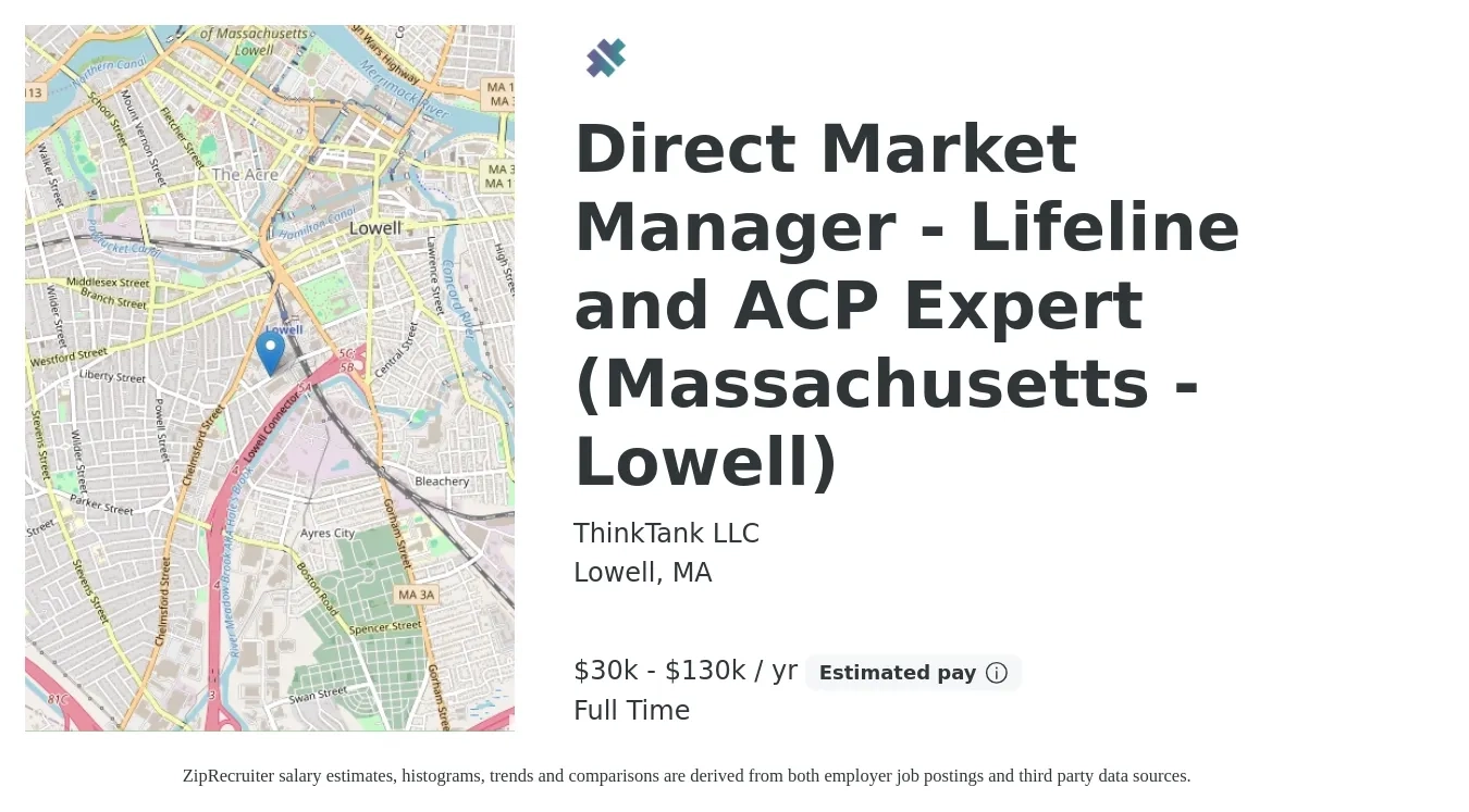 ThinkTank LLC job posting for a Direct Market Manager - Lifeline and ACP Expert (Massachusetts - Lowell) in Lowell, MA with a salary of $30,000 to $130,000 Yearly with a map of Lowell location.