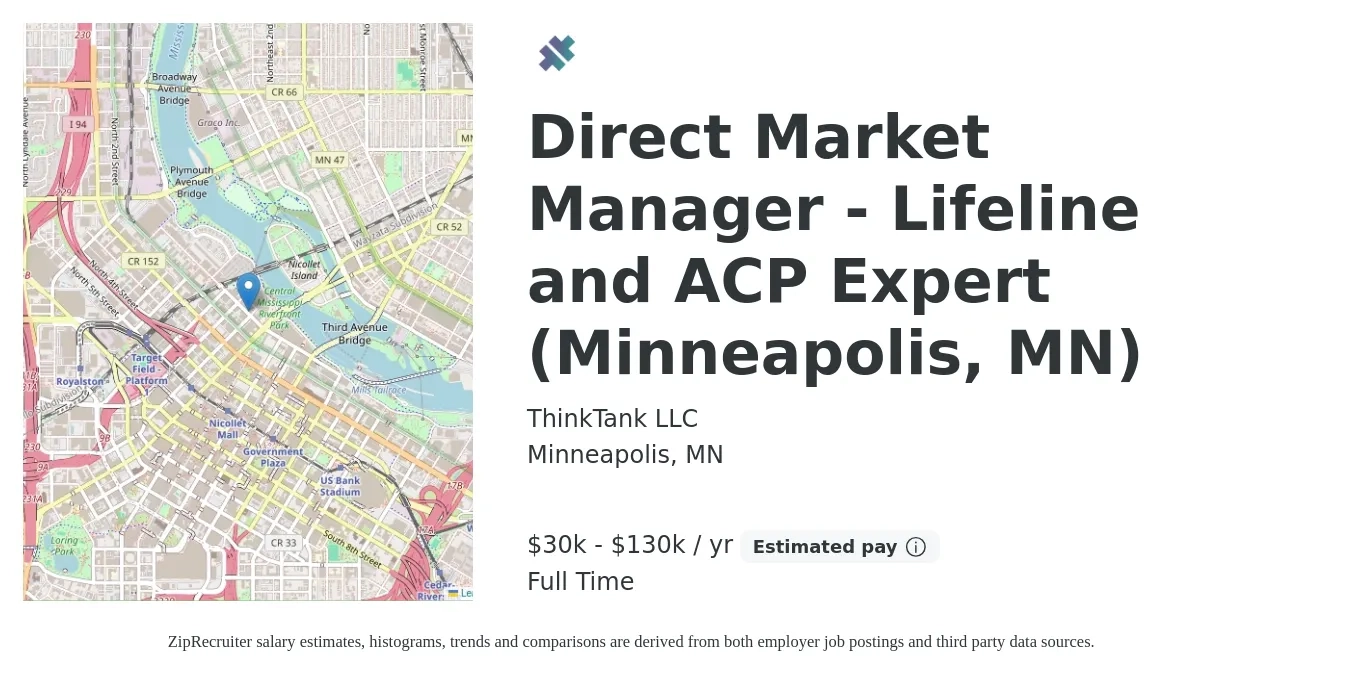 ThinkTank LLC job posting for a Direct Market Manager - Lifeline and ACP Expert (Minneapolis, MN) in Minneapolis, MN with a salary of $30,000 to $130,000 Yearly with a map of Minneapolis location.
