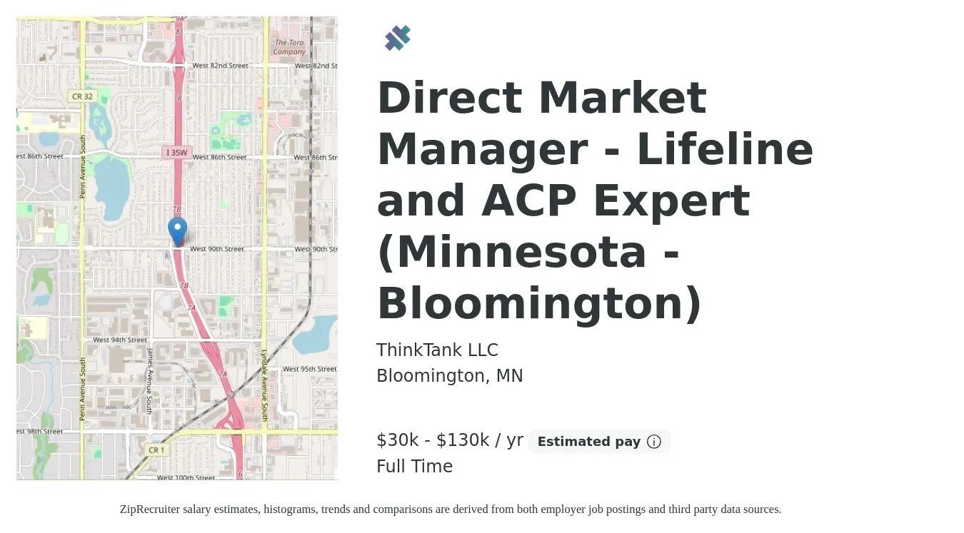 ThinkTank LLC job posting for a Direct Market Manager - Lifeline and ACP Expert (Minnesota - Bloomington) in Bloomington, MN with a salary of $30,000 to $130,000 Yearly with a map of Bloomington location.