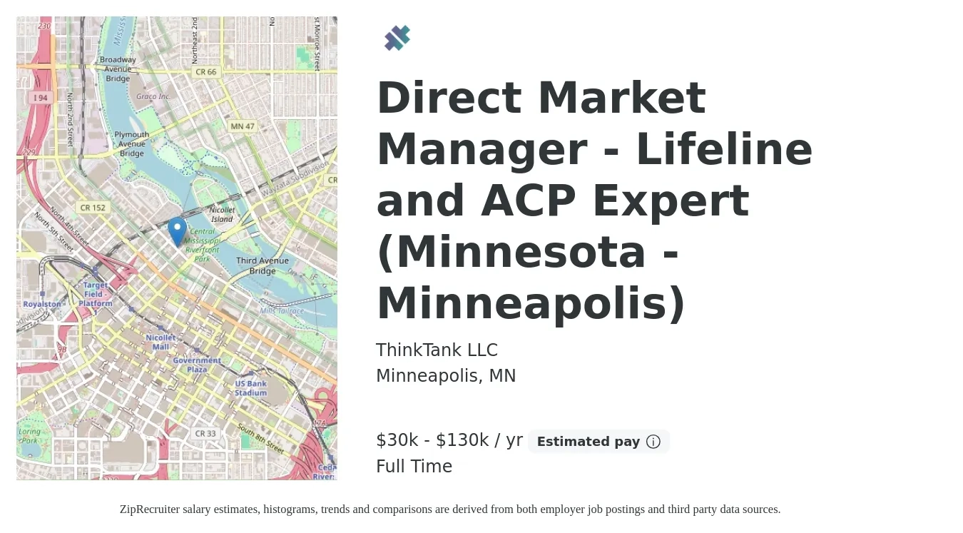 ThinkTank LLC job posting for a Direct Market Manager - Lifeline and ACP Expert (Minnesota - Minneapolis) in Minneapolis, MN with a salary of $30,000 to $130,000 Yearly with a map of Minneapolis location.