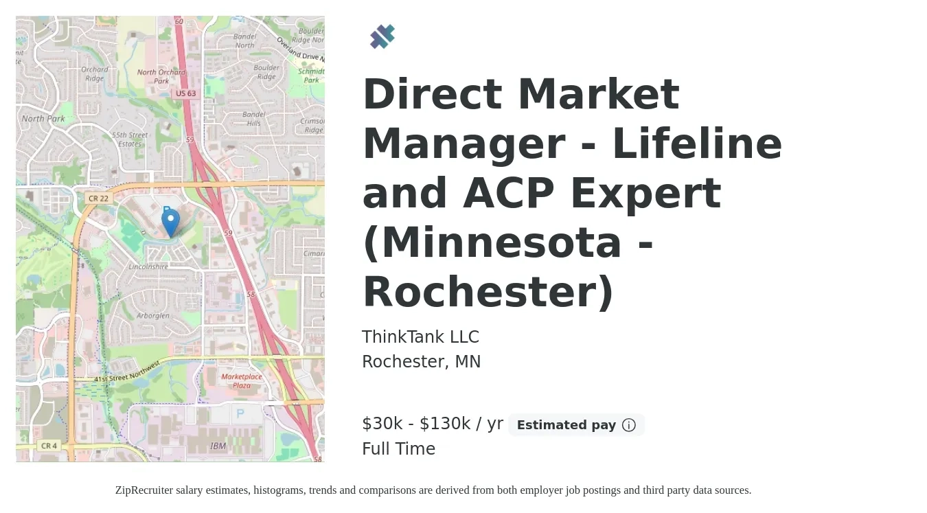 ThinkTank LLC job posting for a Direct Market Manager - Lifeline and ACP Expert (Minnesota - Rochester) in Rochester, MN with a salary of $30,000 to $130,000 Yearly with a map of Rochester location.