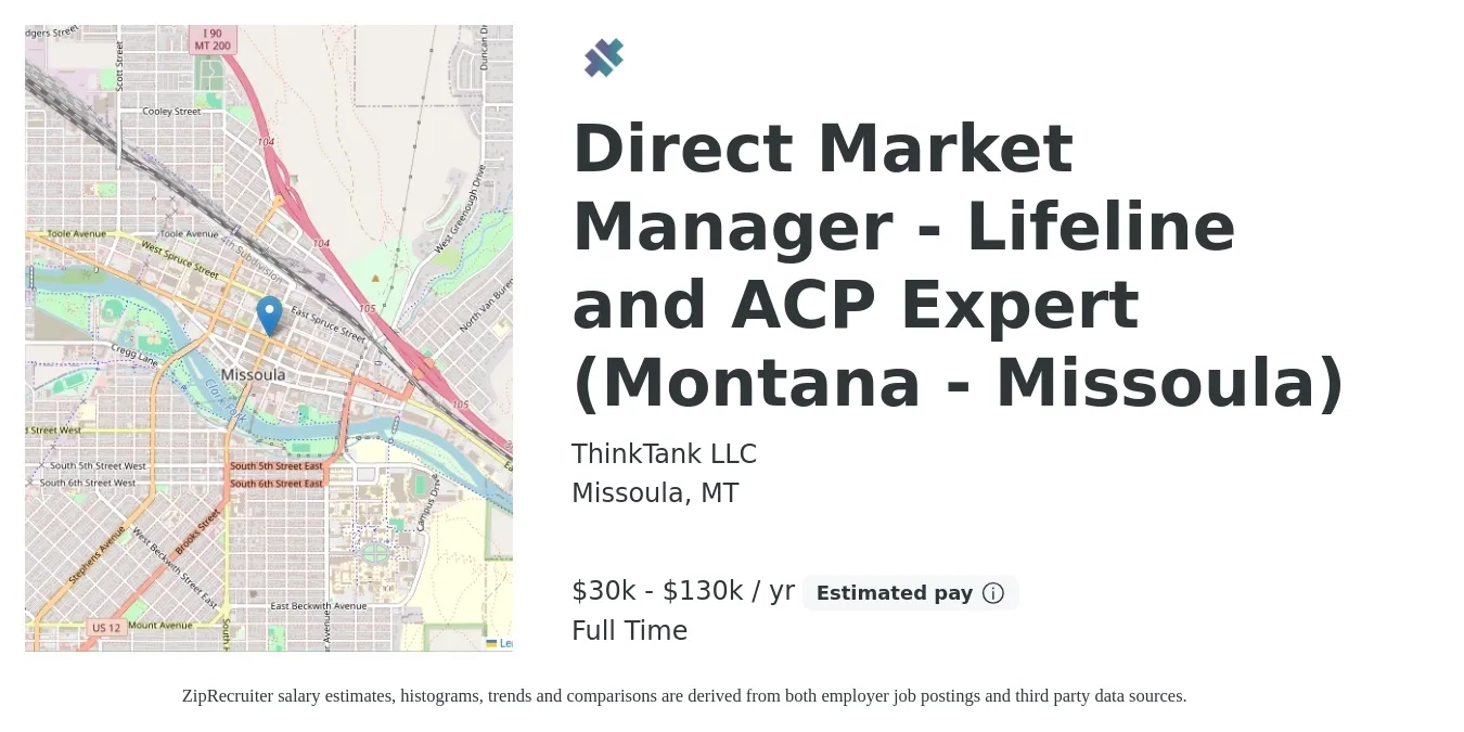 ThinkTank LLC job posting for a Direct Market Manager - Lifeline and ACP Expert (Montana - Missoula) in Missoula, MT with a salary of $30,000 to $130,000 Yearly with a map of Missoula location.