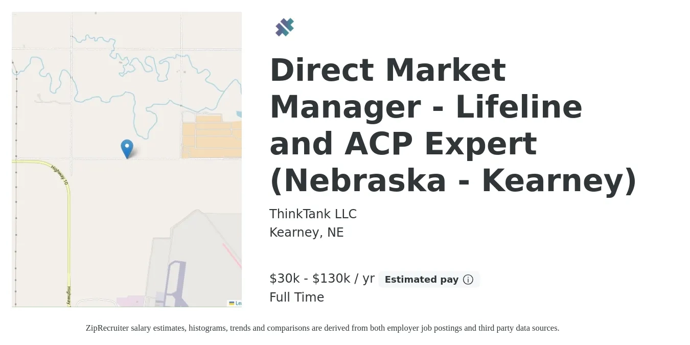 ThinkTank LLC job posting for a Direct Market Manager - Lifeline and ACP Expert (Nebraska - Kearney) in Kearney, NE with a salary of $30,000 to $130,000 Yearly with a map of Kearney location.