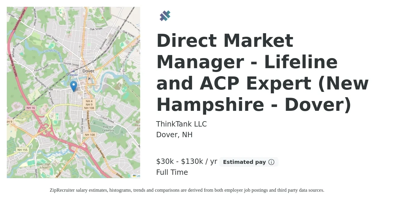 ThinkTank LLC job posting for a Direct Market Manager - Lifeline and ACP Expert (New Hampshire - Dover) in Dover, NH with a salary of $30,000 to $130,000 Yearly with a map of Dover location.